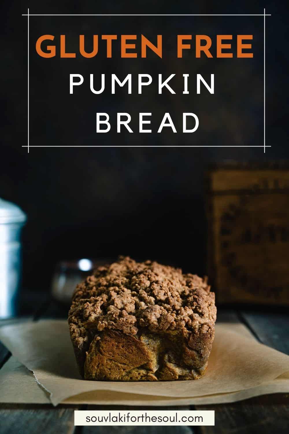 Gluten Free Pumpkin Bread Souvlaki For The Soul